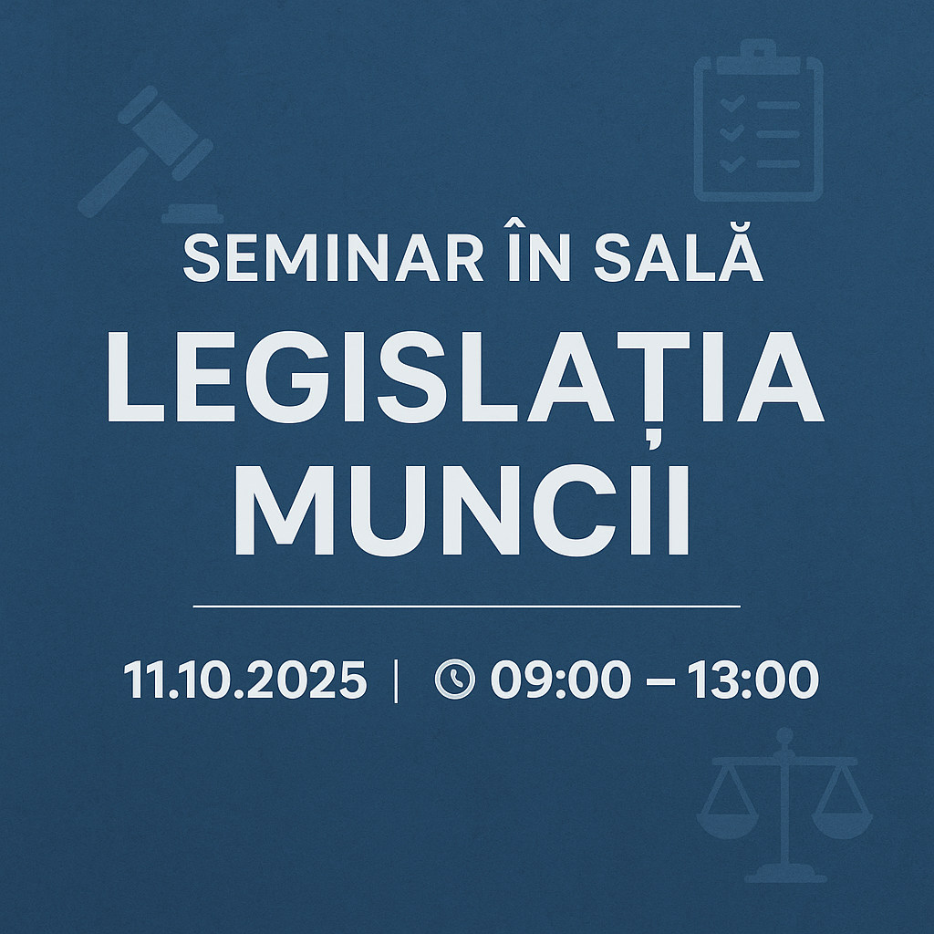 Seminar în Sală “Legislația muncii”