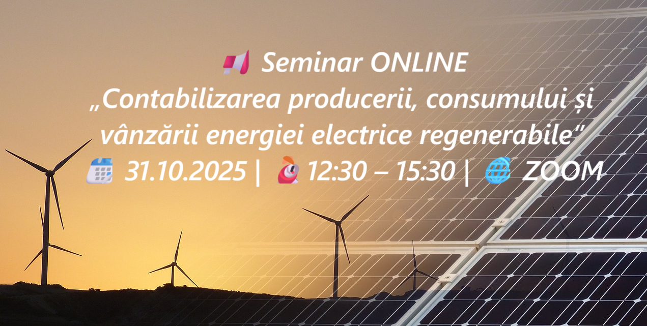 Seminar ONLINE  „Contabilizarea producerii, consumului și vânzării energiei electrice regenerabile”