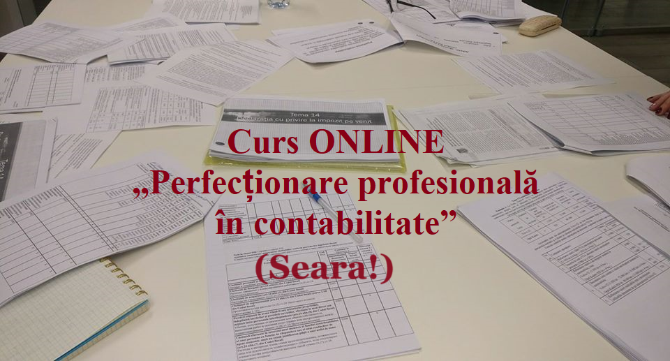 Curs ONLINE seral „Perfecționare profesională în contabilitate”