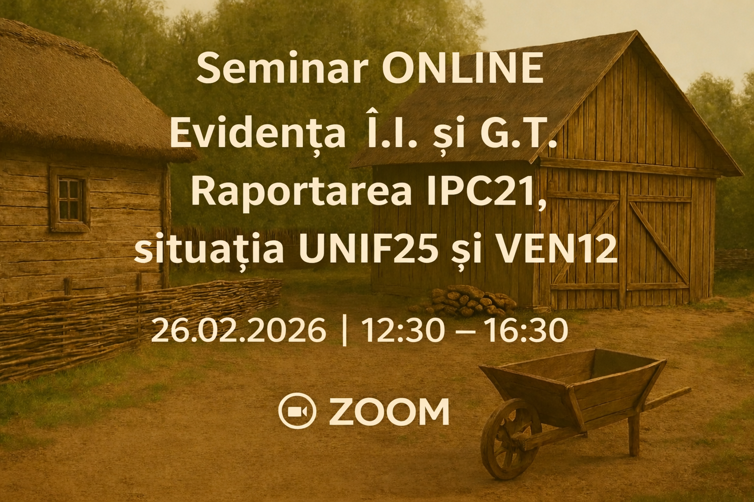 Seminar ONLINE  „Evidența Î.I. și G.Ț. Raportarea IPC21, situația UNIF25 și VEN12”