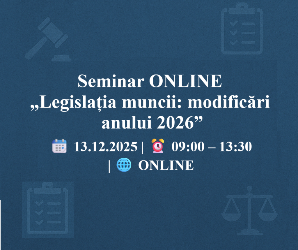 Seminar ONLINE „Legislația muncii: modificări anului 2026”