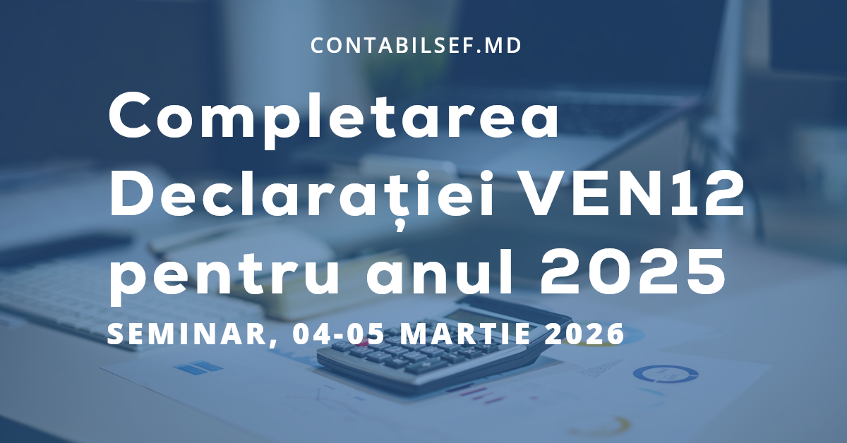 Webinar: Completarea Declarației VEN12 pentru perioada fiscală 2025