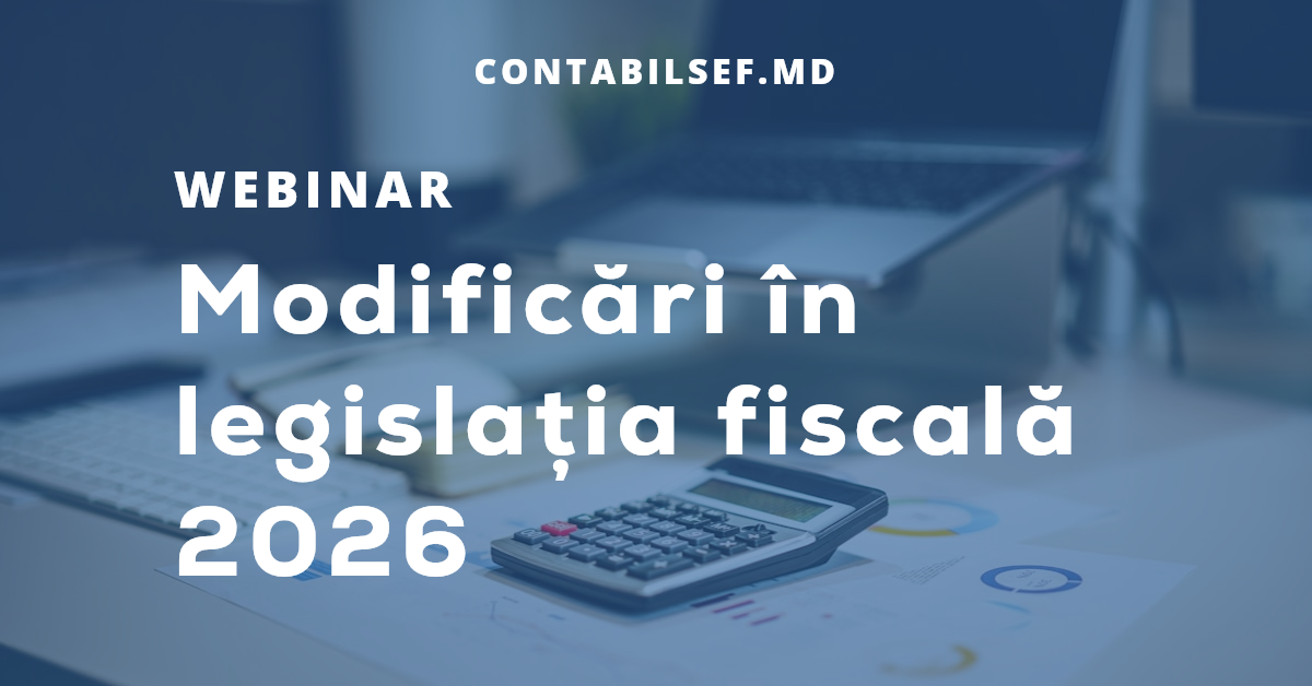 Webinar ”Modificări în legislația fiscală 2026”