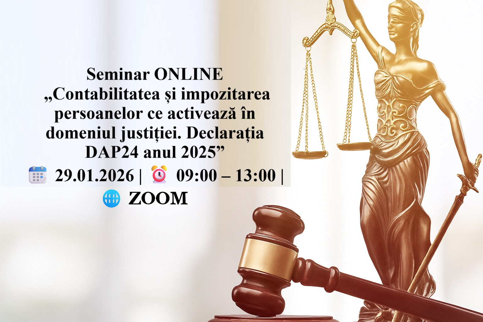Seminar ONLINE „Contabilitatea și impozitarea persoanelor ce activează în domeniul justiției. Declarația DAP24 anul 2025”