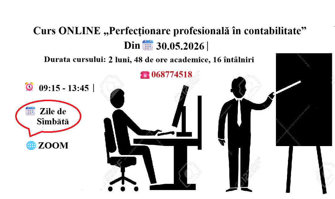 Curs ONLINE „Perfecționare profesională în contabilitate” zile de SÎMBĂTĂ!
