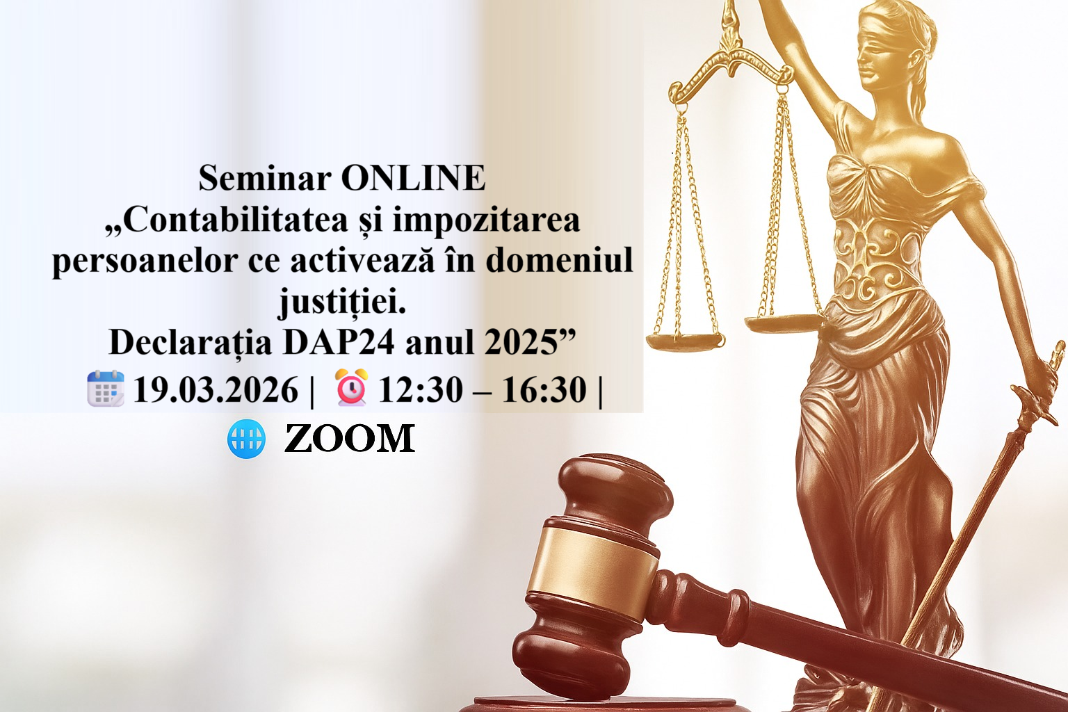 Seminar ONLINE „Contabilitatea și impozitarea persoanelor ce activează în domeniul justiției. Declarația DAP24 anul 2025”