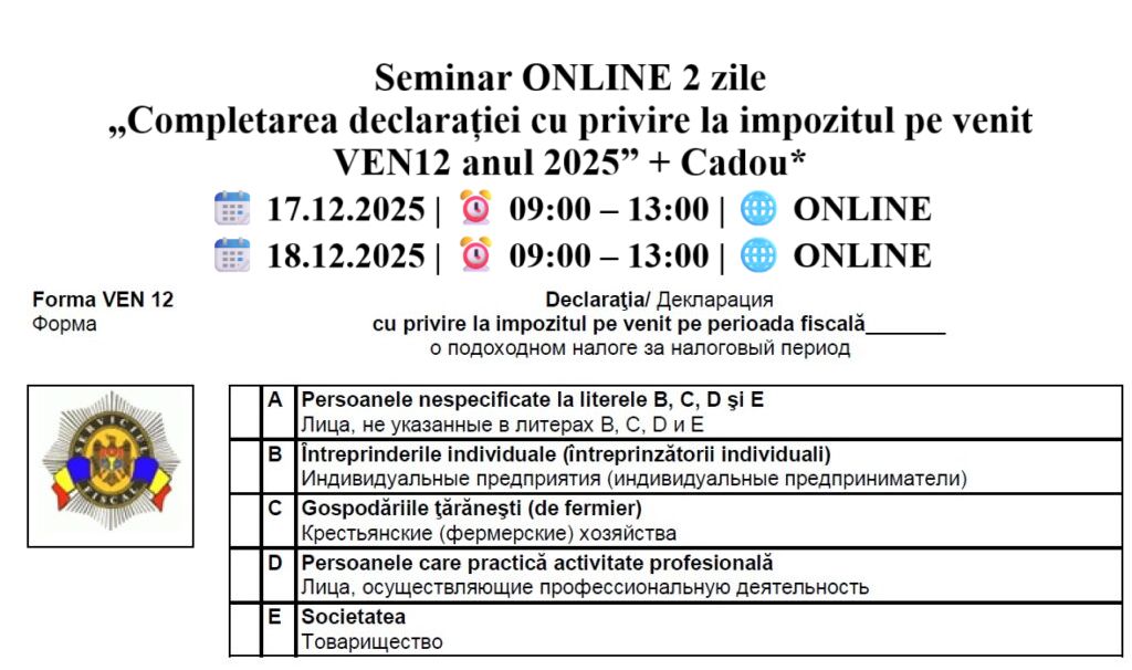 Seminar ONLINE 2 zile „Completarea declarației cu privire la impozitul pe venit VEN12 anul 2025” + Cadou*