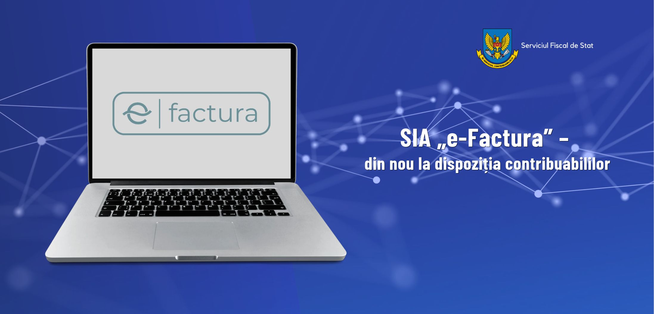 SIA „e-Factura” – din nou la dispoziția contribuabililor